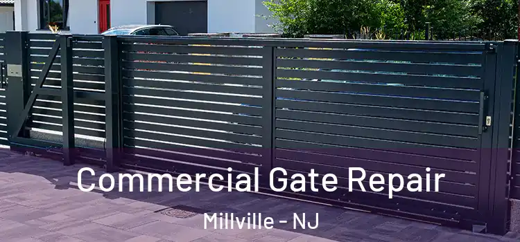 Commercial Gate Repair Millville - NJ