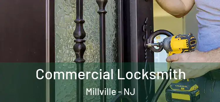 Commercial Locksmith Millville - NJ