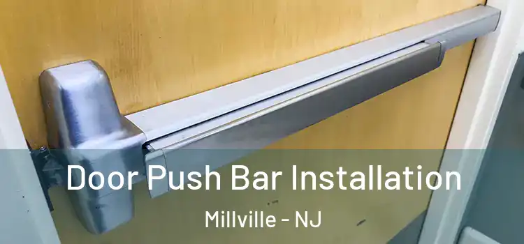 Door Push Bar Installation Millville - NJ