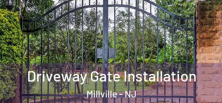 Driveway Gate Installation Millville - NJ