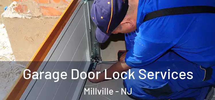 Garage Door Lock Services Millville - NJ