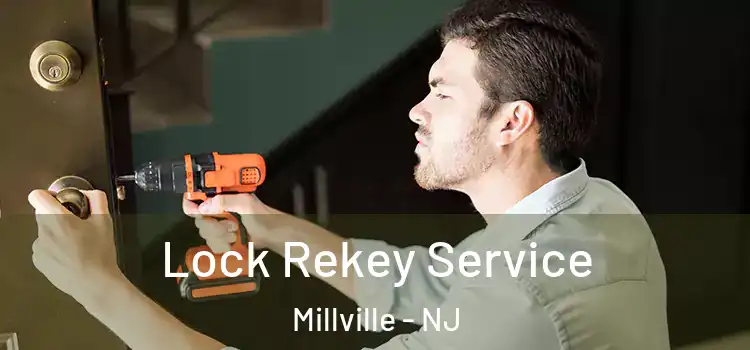 Lock Rekey Service Millville - NJ