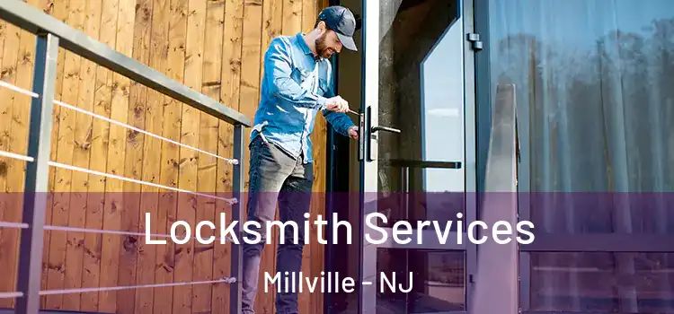  Locksmith Services Millville - NJ
