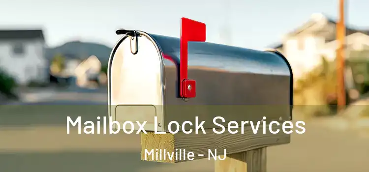 Mailbox Lock Services Millville - NJ