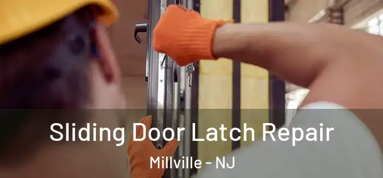 Sliding Door Latch Repair Millville - NJ