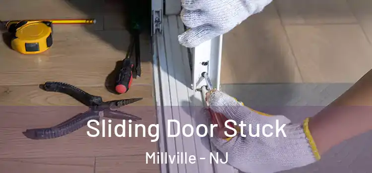 Sliding Door Stuck Millville - NJ