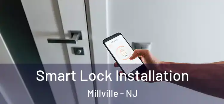 Smart Lock Installation Millville - NJ