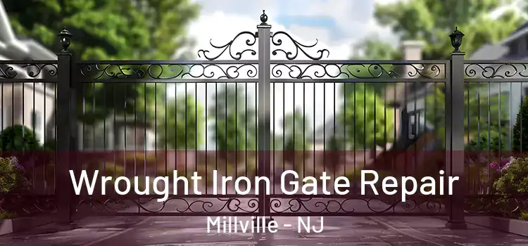 Wrought Iron Gate Repair Millville - NJ